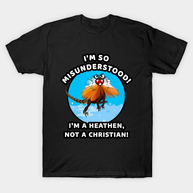 🦎 I'm a Heathen, Don't Mistake Me for a Christian, Jesus Lizard T-Shirt by Pixoplanet